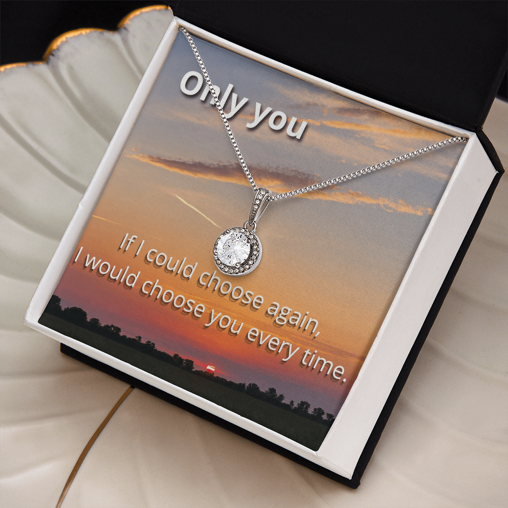 If I Could Choose Again" - Romantic Message Card & Halo Necklace Gift
